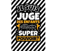 Carnet des notes ligné: Je suis juge des enfants et toi quel est ton super pouvoir?