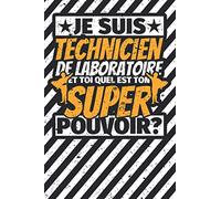 Carnet des notes ligné: Je suis Technicien de laboratoire - et toi quel est ton super pouvoir?