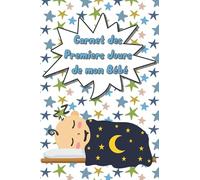 Carnet des Premiers Jours de mon Bébé: Cahier de suivi à remplir : biberon ou allaitement naturel, état des couches, qualité de sommeil, soins, humeur, rendez-vous divers, éventuelles activités…