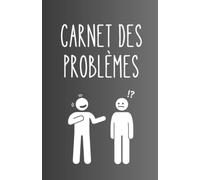 carnet des problèmes: un notebook pour prendre des notes sur tout ce qui coince au bureau ou à la maison