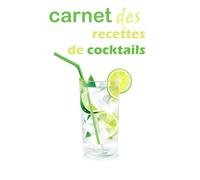 Carnet des recettes de cocktails: petite format 6"x9" et 100page ligné
