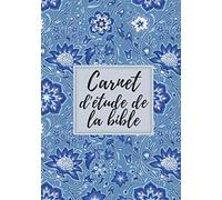 Carnet d'étude de la bible: Carnet de prière sacré ou étude de la bible pour les femmes et les hommes. Carnet de prière biblique et dévotion. Pour les ... pour verset, réflexion, prière et gratitude.