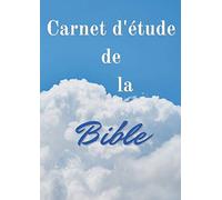 Carnet d'étude de la Bible: Journal de Prières - Louez Dieu en menant votre réflexion sur des versets de la Bible et des Saintes Écritures - Format A4 - 100 pages