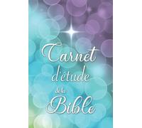 Carnet d'étude de la Bible: Notez et retrouvez facilement vos réflexions personnelles sur les plus beaux versets bibliques dans ce véritable journal de bord de la Bible !