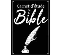 Carnet d'étude de la Bible: Un livret pour y inscrire les remarques que t’inspire l’étude de la Bible, y noter des versets bibliques ou y rédiger tes pensées.