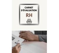 Carnet d'évaluation RH - Ressources humaines - Aide professionelle - grille de notation: Livret d'aide à l'appréciation d'un candidat - aide pro resources humaines - responsable RH