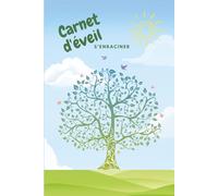 Carnet d'éveil s'enraciner: Journal de 91 jours pour cultiver la gratitude, la paix intérieur et les rêves lumineux