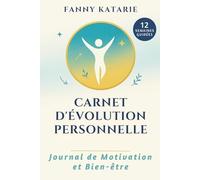 CARNET D'ÉVOLUTION PERSONNELLE: Journal de Motivation et Bien-être