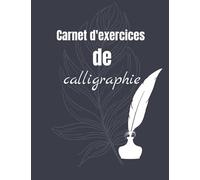 Carnet d'exercices de calligraphie: écriture calligraphique, carnet GRAND FORMAT, idéal pour l'amélioration de l'écriture manuscrite, Carnet ... d'exercices pour pratique de la calligraphie,