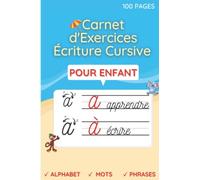 Carnet d'Exercices Écriture Cursive: Guide de calligraphie et lettrage à la main pour enfants | Apprendre à écrire les lettres de l'alphabet ... CP | Cahier de vacances grande section