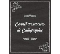 Carnet d'exercises de Calligraphie: Modèle de lettre pour apprendre l'art d'écrire I Cahier d'exercices sur l'écriture à la main