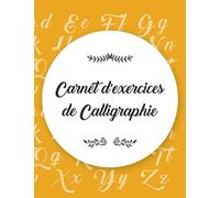 Carnet D'exercises De Calligraphie: Modèle De Lettre Pour Apprendre L'art D'écrire I Cahier D'exercices Sur L'écriture À La Main