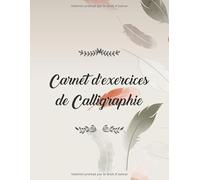 Carnet d'exercises de Calligraphie: Modèle de lettre pour apprendre l'art d'écrire I Cahier d'exercices sur l'écriture à la main