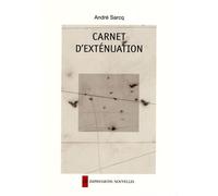 Carnet d'extenuation - André Sarcq - Impressions Nouvelles - broché - Poésie