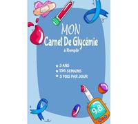 Carnet Diabète 3 ans: Carnet de Glycémie-Journal de Surveillance pour les petits et les vieux,hommes et femmes diabétiques-Avant/Après Repas,5 fois par JOUR sur 156 semaines -Format A5