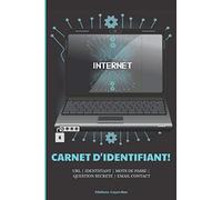Carnet d'identifiant internet - Carnet pour gérer - URL - Mots de Passe - Logins - Question Secrète - Email de Contact: Répertoire web alphabétique classé de A à Z