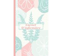 Carnet D'infirmière: Carnet de notes/journal lignés pour les infirmières | petit A5 12,7 cm x 20,32 cm - 110 pages | cahier format de poche pour infirmiere