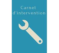 Carnet d'intervention - Broché 100 Pages - Fiches d’interventions dépannages