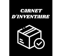 Carnet d'inventaire: Cahier Pour Réaliser L'inventaire De Votre Stock