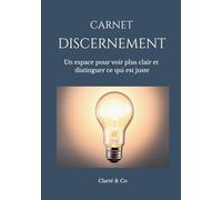 Carnet Discernement: Un espace pour voir plus clair et distinguer ce qui est juste