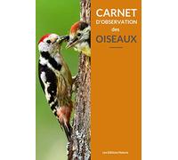 carnet d'observation des oiseaux: Apprendre à les observer - Recensement | cahier ornithologique | Pour les passionnés de la nature et des oiseaux | Format très pratique 15 x 22 cm
