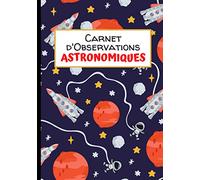 Carnet d'Observations Astronomiques: Pour les enfants passionnés d'astronomie, d'étoiles et de constellations. 108 fiches d'observations à compléter.
