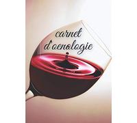 carnet d'oenologie: CARNET D'OENOLOGIE:live de dégustation de vin a remplir- grand carnet sur les saveurs et arome de vins, 100 fiches a ... et pour faire la cuisine,idél cadeau