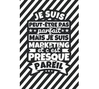 Carnet doublé: Je suis peut-être pas parfait mais je suis marketing et c'est presque pareil