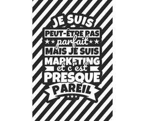 Carnet doublé: Je suis peut-être pas parfait mais je suis marketing et c'est presque pareil