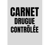 Carnet Drogue Contrôlée: Registre des Médicaments Contrôlés