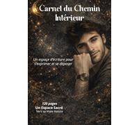 CARNET DU CHEMIN INTERIEUR: Revenir vers Sa vraie Nature