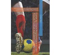 Carnet du Coach Programmation Cycles Annuels Football Animation U7 à U9: Aide à la programmation des cycles d’entrainements pour les Débutants U7 à ... Tir au But et Le Drible. 90 Pages Format A4.