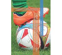 Carnet du Coach Programmation Cycles Annuels Football Animation U7 à U9: : Aide à la programmation des cycles d’entrainements pour les Débutants U7 à ... Tir au But et Le Drible. 90 Pages Format A4.