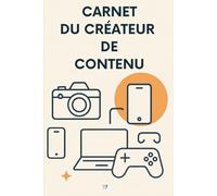 Carnet du créateur de contenu: Inspiration créative au quotidien | Plan éditorial efficace | Brainstorming et idées-brillantes | Suivi d’audience et ... de contenu | Scripts et notes optimisées