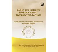 Carnet du guérisseur pranique pour le traitement des patients: Guide pour noter toutes les informations en un seul endroit