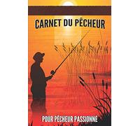carnet du pêcheur pour pêcheur passionné: Cadeau pour pêcheur passionné | Un accessoire essentiel pour le panier de pêche