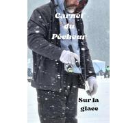 Carnet du pêcheur: Sur la glace - 50 sorties