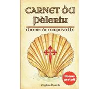 Carnet du pèlerin - Chemin de Compostelle: Journal de bord à remplir, 35 étapes vers Saint-Jacques, ultra-léger pour la randonnée et le vélo, avec ressources numériques