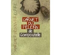Carnet du pèlerin de Compostelle - Sophie Martineaud - Courrier Du Livre - broché - Essai