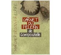 Carnet Du Pèlerin - Sur Le Chemin De Saint-Jacques-De-Compostelle