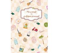 Carnet du prof principal - Édition travel - Format A5: Un outil pensé pour s'organiser toute l'année (vie de classe, suivi élèves, aménagements,...)