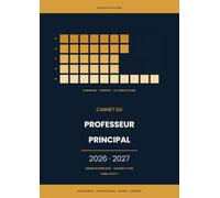 Carnet du Professeur Principal 2026-2027: Agenda de bord daté A4 pour collège et lycée : 36 semaines, suivi des élèves, conseils de ntretiens familles et orientation - zones A, B et C