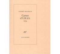 Carnet d'U.R.S.S. André Malraux (Auteur), Jean-Yves Tadié (Préface), François De Saint-Chéron (Edité par)