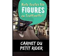 Carnet du Rider Note toutes tes Figues en Trottinette !: Cahier de notes pour enfants et Ados garçon et fille amateurs de sensations fortes en ... x 22,86 cm | 6 x 9 in | SUPER IDÉE CADEAU