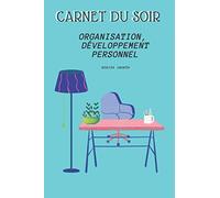 Carnet du soir: Carnet d'organisation et de développement personnel