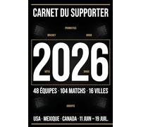 Carnet du Supporter Football 2026: Pronostics, Groupes, Bracket Challenge, Bingo et Journal de Bord - 48 Nations, USA Mexique Canada