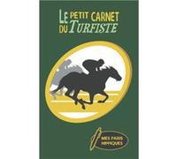 Carnet du turfiste : Notez l’essentiel de vos paris hippiques pour chaque course (jeux, mises, gains) - 150 pages Format 12 x 20 cm NLFBP Editions (Auteur)