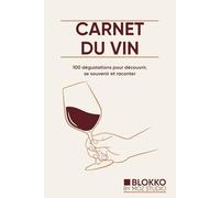 Carnet du vin: 100 dégustations pour découvrir, se souvenir et raconter