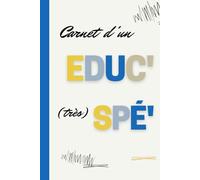 Carnet d'un Educ (très) Spé': Carnet de notes 80 pages pour éducateur spécialisé
