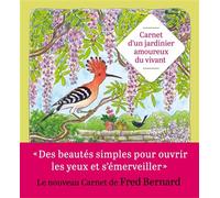 Carnet d'un jardinier amoureux du vivant - Fred Bernard - Albin Michel - relié - Guide